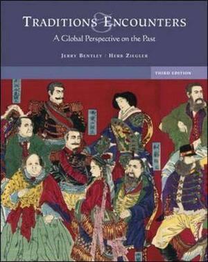 Traditions & Encounters: A Global Perspective On The Past by Herbert F. Ziegler, Jerry H. Bentley