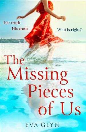 The Missing Pieces Of Us by Eva Glyn