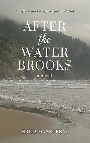 After the Water Brooks by Erica Dansereau