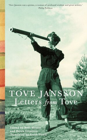 Letters from Tove by Tove Jansson, Helen Svensson, Sara Death, Boel Westin