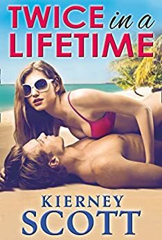 Twice in a Lifetime by Kierney Scott
