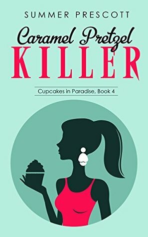 Caramel Pretzel Killer by Summer Prescott