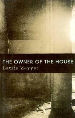 The Owner of the House by Latifa Al-Zayyat