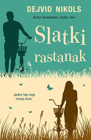 Slatki rastanak by David Nicholls, David Nicholls, Nevena Andrić