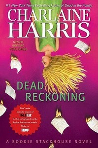 Dead Reckoning by Charlaine Harris