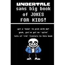 Undertale Sans Big Book of JOKES for Kids by Sans