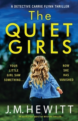 The Quiet Girls by J.M. Hewitt