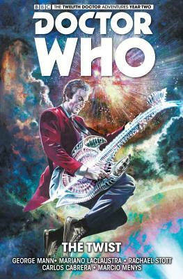 Doctor Who: The Twelfth Doctor Vol. 5: The Twist by George Mann