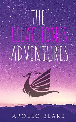 The Lilac Jones Adventures by Apollo Blake