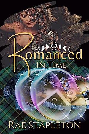 Romanced in Time by Rae Stapleton