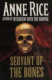 Servant of the Bones by Anne Rice