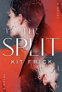The Split by Kit Frick