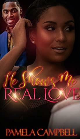 He Shows Me Real Love by Pamela Campbell