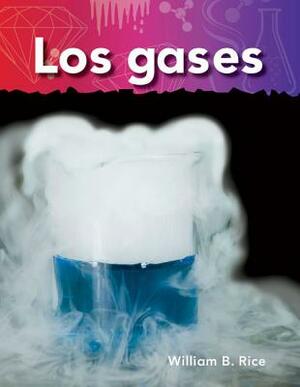 Los Gases (Gases) (Spanish Version) (Lo Basico de la Materia (Basics of Matter)) by William B. Rice