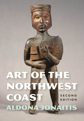 Art of the Northwest Coast by Aldona Jonaitis