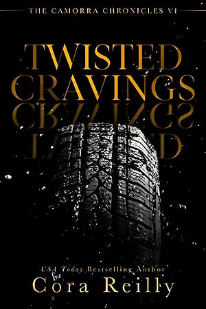 Twisted Cravings by Cora Reilly