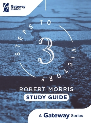 3 Steps to Victory: Study Guide by Robert Morris