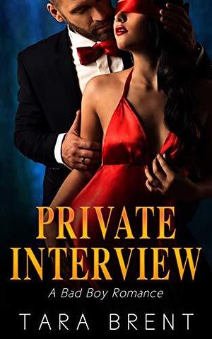 Private Interview by Tara Brent