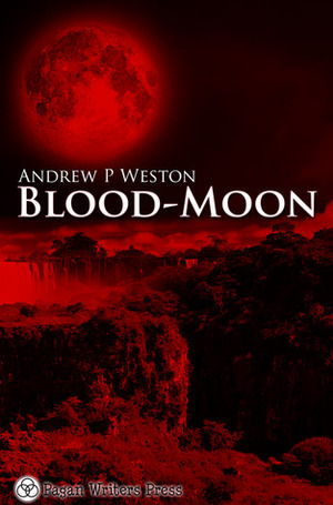Blood-Moon by Andrew P. Weston