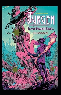 Jurgen, A Comedy of Justice Illustrated by James Branch Cabell