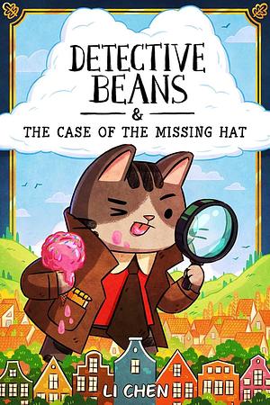 Detective Beans: and the Case of the Missing Hat by Li Chen, Li Chen