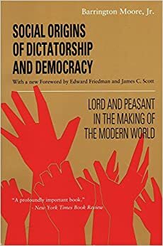 Diktatörlüğün ve Demokrasinin Toplumsal Kökenleri by Barrington Moore Jr.