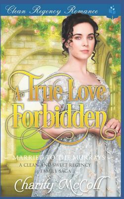 A True Love Forbidden by Charity McColl