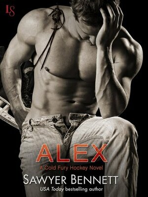 Alex by Sawyer Bennett