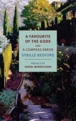 A Favourite of the Gods and a Compass Error by Daniel Mendelsohn, Sybille Bedford