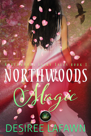 Northwoods Magic by Desiree Lafawn