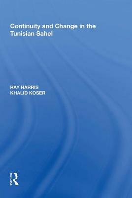 Continuity and Change in the Tunisian Sahel by Ray Harris