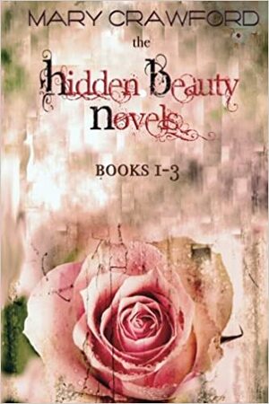 The Hidden Beauty Novels by Mary Crawford