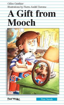 A Gift from Mooch by Gilles Gauthier