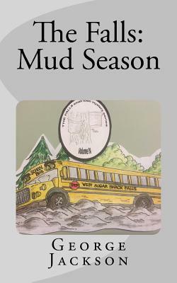 The Falls: Mud Season by George Jackson