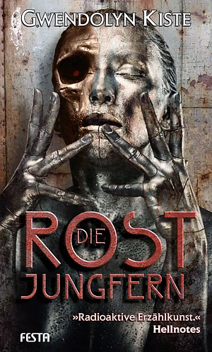 Die Rostjungfern: Thriller by Gwendolyn Kiste