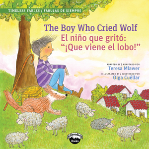The Boy Who Cried Wolf/El Muchacho Que Grito Lobo by Teresa Mlawer