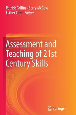 Assessment and Teaching of 21st Century Skills by 