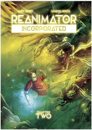 Reanimator Incorporated: Chapter Two by Andy Perry