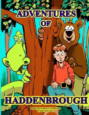 Adventures of Haddenbrough by K. Wilson