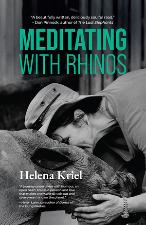 Meditating with Rhinos by Helena Kriel
