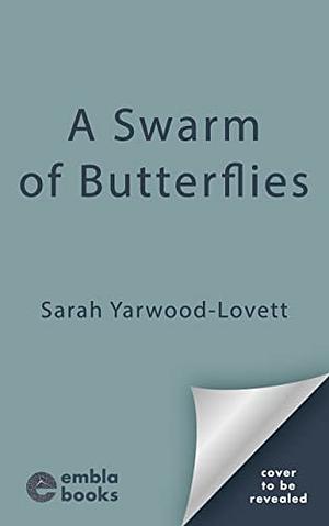 A Swarm of Butterflies by Sarah Yarwood-Lovett