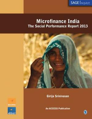 Microfinance India: The Social Performance Report 2013 by Girija Srinivasan