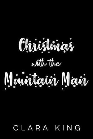 Christmas with the Mountain Man by Clara King, Clara King