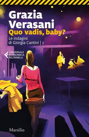 Quo vadis, baby? Le indagini di Giorgia Cantini, Volume 1 by Grazia Verasani