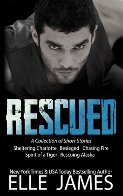 Rescued: A Collection of Short Stories by Elle James