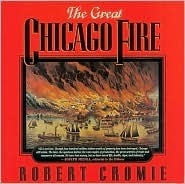 The Great Chicago Fire by Robert Cromie