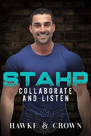 STAHP, Collaborate and Listen by Crista Crown, Susi Hawke