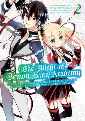The Misfit of Demon King Academy 2: History's Strongest Demon King Reincarnates and Goes to School with His Descendants by Kayaharuka, Shu, Yoshinori Shizuma