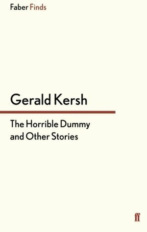 The Horrible Dummy and Other Stories by Gerald Kersh