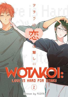 Wotakoi: Love Is Hard for Otaku, Vol. 2 by Fujita